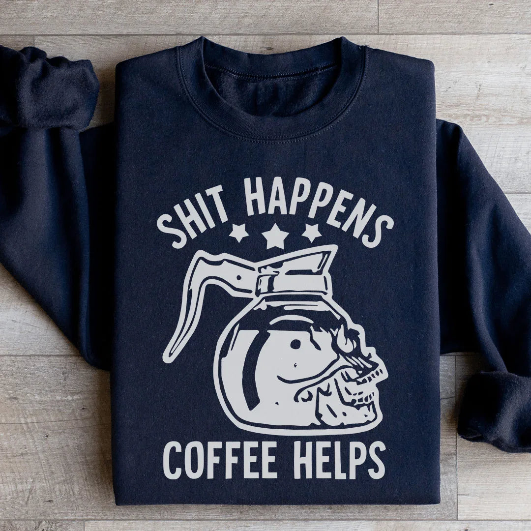 Coffee Helps Sweatshirt