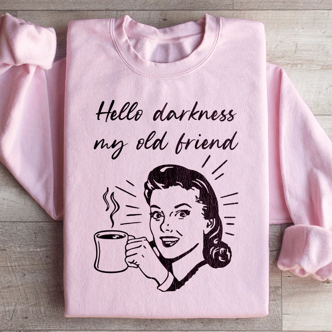 Hello Darkness My Old Friend Coffee Sweatshirt