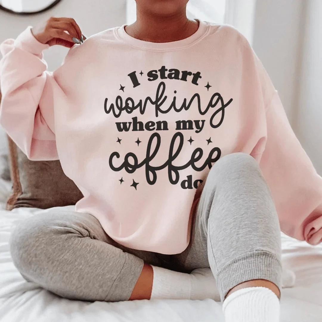 I Start Working When My Coffee Does Sweatshirt